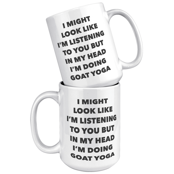 Goat_Yoga_Mug_Goat_Yoga_Gifts_-_I_Might__15oz_White_Stacked_Mockup.png