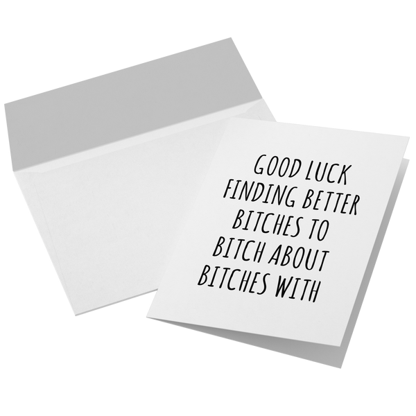 Good_Luck_Finding_Better_Bitches_Greetin_V_Mockup_2_Mockup.png