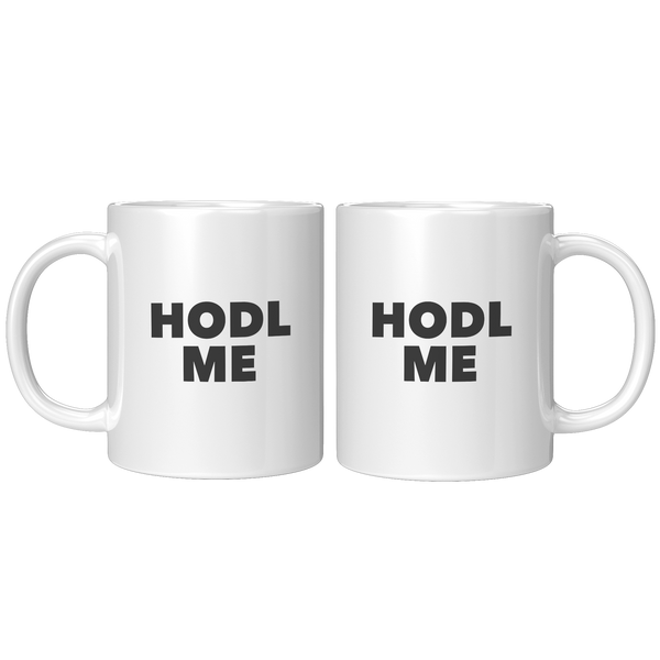 Gotta_HODL_Cup_Bitcoin_HODL_ME_Coffee_Mu_11oz_White_FrontBack_Mockup.png