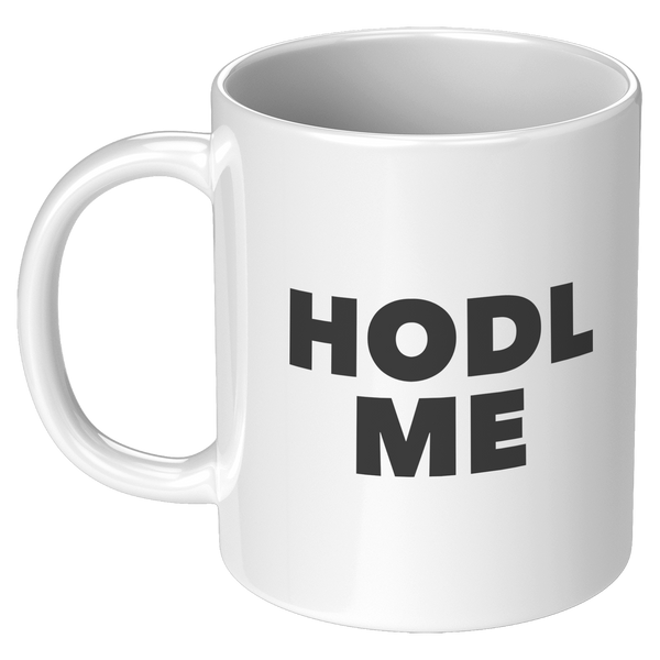 Gotta_HODL_Cup_Bitcoin_HODL_ME_Coffee_Mu_11oz_White_LH_Mockup.png