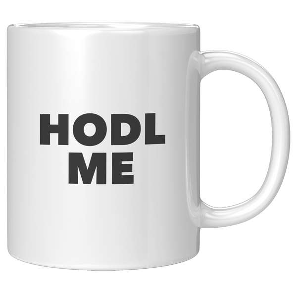Gotta_HODL_Cup_Bitcoin_HODL_ME_Coffee_Mu_11oz_White_RH_Mockup.png