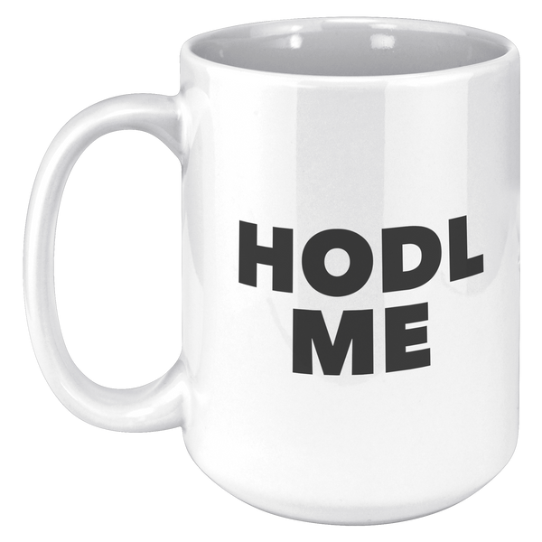 Gotta_HODL_Cup_Bitcoin_HODL_ME_Coffee_Mu_15oz_White_LH_Mockup.png