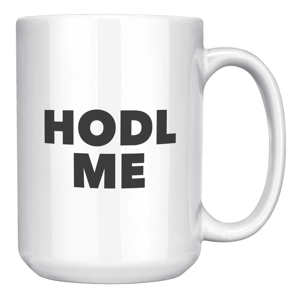 Gotta_HODL_Cup_Bitcoin_HODL_ME_Coffee_Mu_15oz_White_RH_Mockup.png