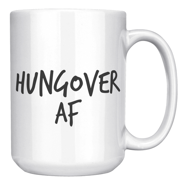 Hangover_Coffee_Mugs_Hungover_AF_Coffee__15oz_White_RH_Mockup.png