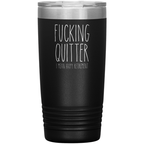 Happy_Retirement_Gift_Fucking_Quitter_Tu_20oz_Tumbler_Black_Mockup.png