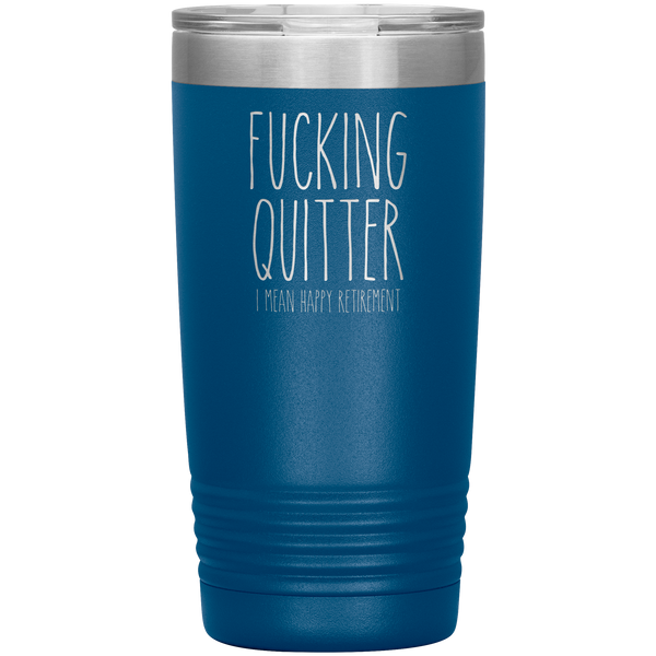 Happy_Retirement_Gift_Fucking_Quitter_Tu_20oz_Tumbler_Blue_Mockup.png