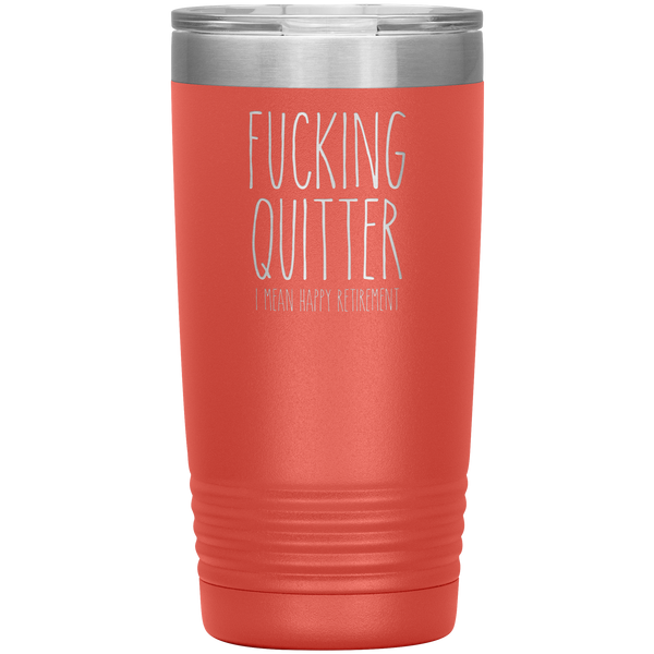 Happy_Retirement_Gift_Fucking_Quitter_Tu_20oz_Tumbler_Coral_Mockup.png