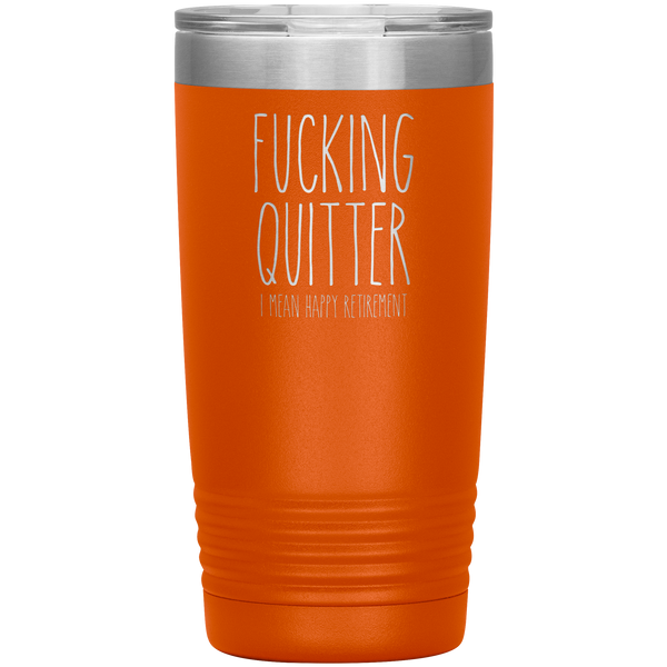 Happy_Retirement_Gift_Fucking_Quitter_Tu_20oz_Tumbler_Orange_Mockup.png