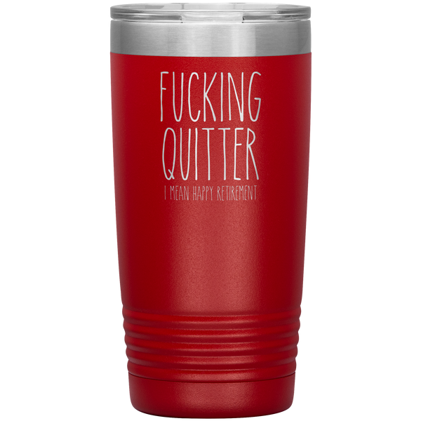 Happy_Retirement_Gift_Fucking_Quitter_Tu_20oz_Tumbler_Red_Mockup.png