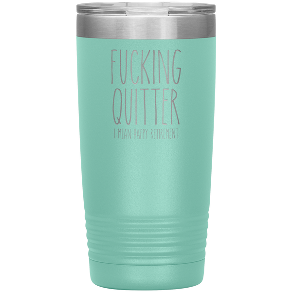 Happy_Retirement_Gift_Fucking_Quitter_Tu_20oz_Tumbler_Teal_Mockup.png