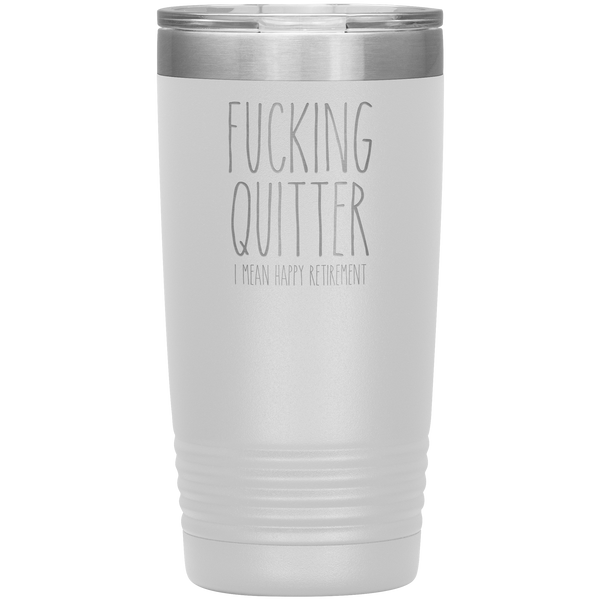 Happy_Retirement_Gift_Fucking_Quitter_Tu_20oz_Tumbler_White_Mockup.png