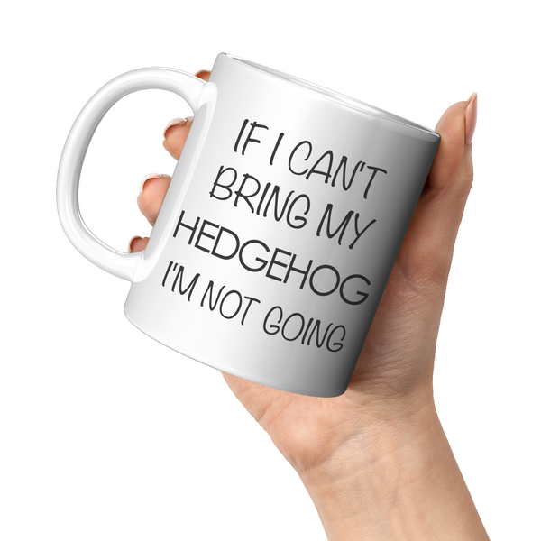 Hedgehog_Coffee_Mug_Gift_If_I_Cant_Brin_11oz_White_LH_Model_Mockup.png