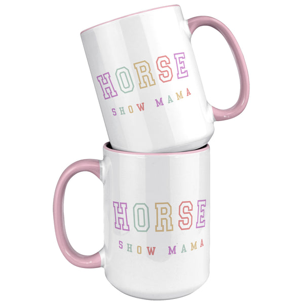 Horse show mom, equestrian mom, horse mug, horse mom, horse mama, horse coffee cup, horse gifts