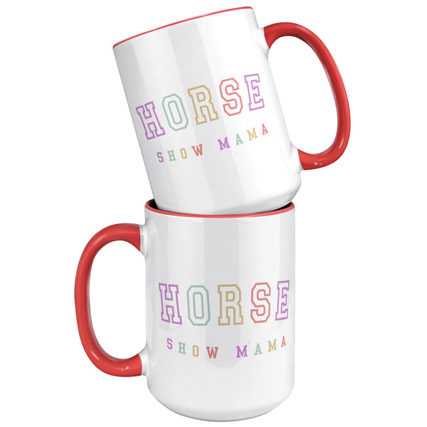 Horse show mom, equestrian mom, horse mug, horse mom, horse mama, horse coffee cup, horse gifts