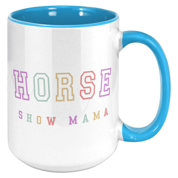 Horse show mom, equestrian mom, horse mug, horse mom, horse mama, horse coffee cup, horse gifts