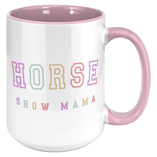 Horse show mom, equestrian mom, horse mug, horse mom, horse mama, horse coffee cup, horse gifts