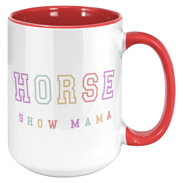 Horse show mom, equestrian mom, horse mug, horse mom, horse mama, horse coffee cup, horse gifts