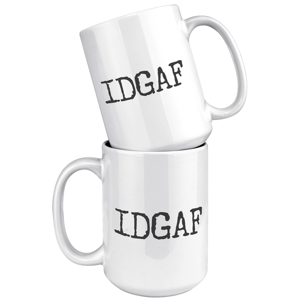 IDGAF_Mug_Cup_Funny_Sarcastic_Coffee_Mug_15oz_White_Stacked_Mockup.png