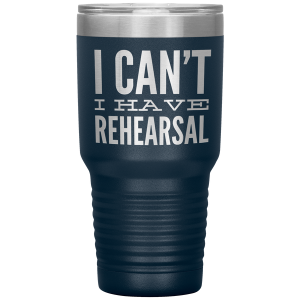 I_Cant_I_Have_Rehearsal_Tumbler_Funny_A_30oz_Tumbler_Navy_Mockup.png