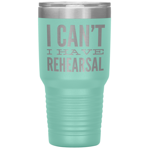 I_Cant_I_Have_Rehearsal_Tumbler_Funny_A_30oz_Tumbler_Teal_Mockup.png