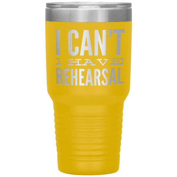 I_Cant_I_Have_Rehearsal_Tumbler_Funny_A_30oz_Tumbler_Yellow_Mockup.png