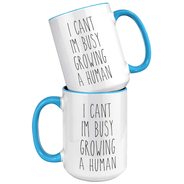 I Can't I'm Busy Growing a Human Mug Pregnancy Gift