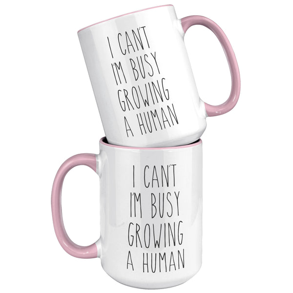 I Can't I'm Busy Growing a Human Mug Pregnancy Gift