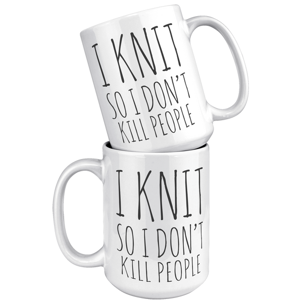I_Knit_So_I_Dont_Kill_People_Mug_Funny__15oz_White_Stacked_Mockup.png
