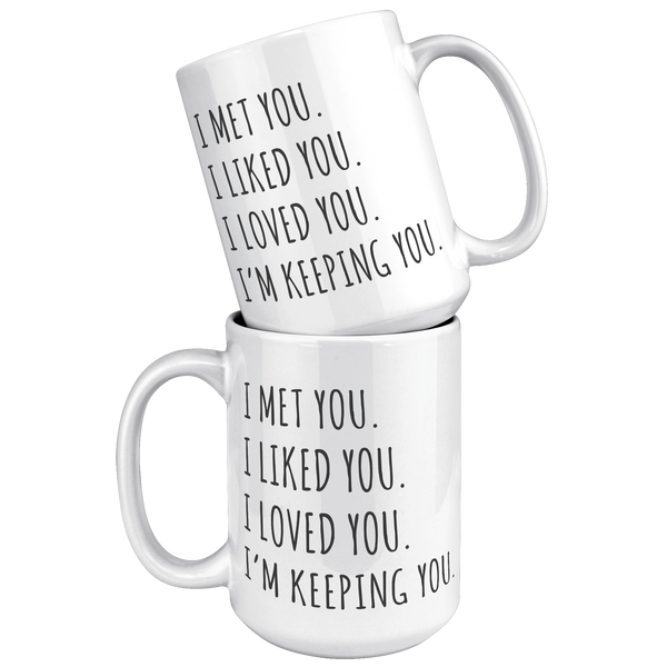 I_Love_You_Mug_Im_Keeping_You_Coffee_Cu_15oz_White_Stacked_Mockup.png