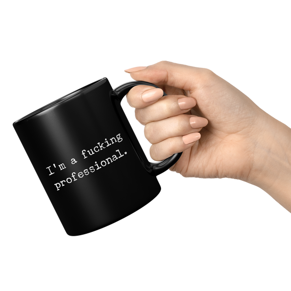 Im_a_Fucking_Professional_Black_Ceramic_11oz_Black_RH_Model_Mockup.png