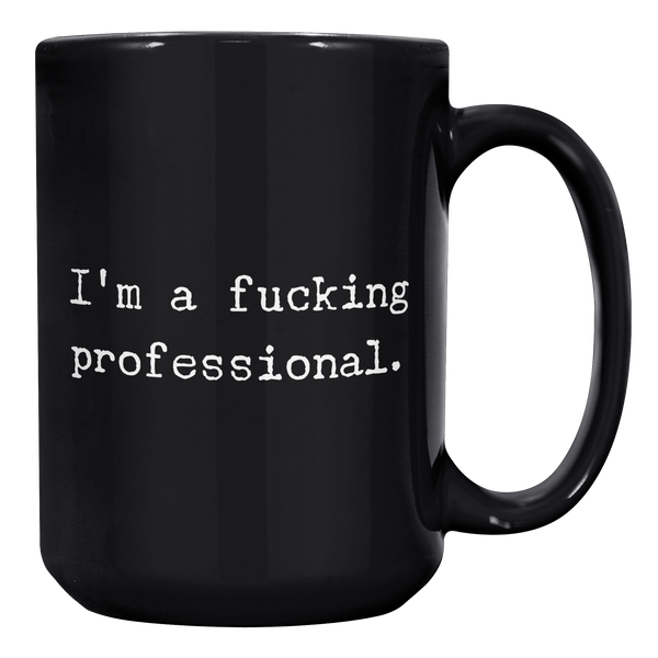 Im_a_Fucking_Professional_Black_Ceramic_15oz_Black_RH_Mockup.png