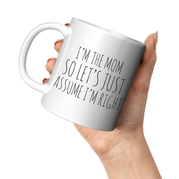 Im_the_Mom_So_Lets_Just_Assume_Im_Rig_11oz_White_LH_Model_Mockup.png