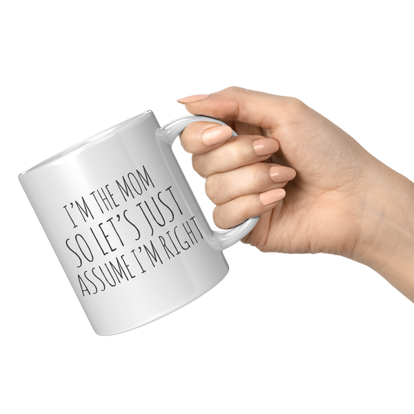 Im_the_Mom_So_Lets_Just_Assume_Im_Rig_11oz_White_RH_Model_Mockup.png