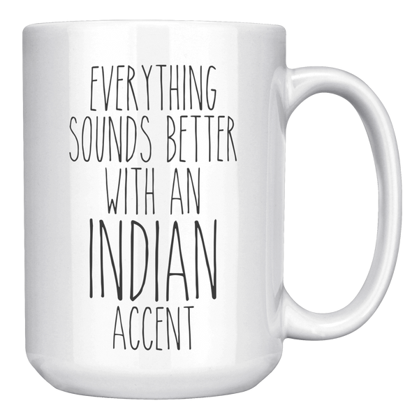 India_Mug_Everything_Sounds_Better_With__15oz_White_RH_Mockup.png