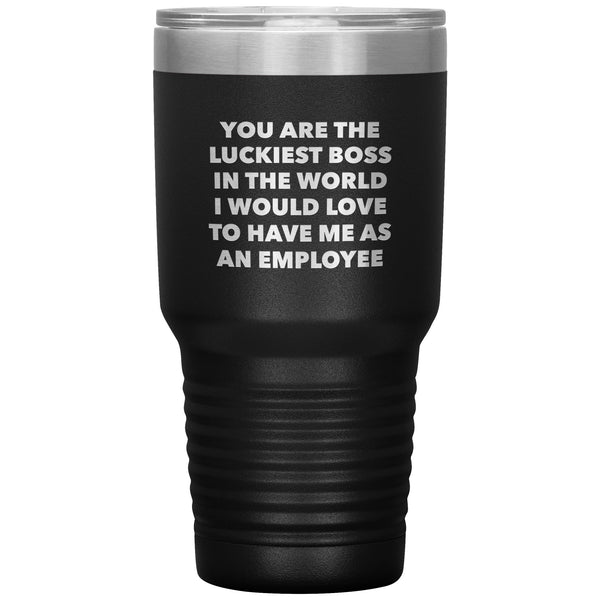 Luckiest Boss in the World Mug Funny Gifts for Bosses Boss Tumbler Insulated Travel Cup Gift Idea for Boss 30oz BPA Free