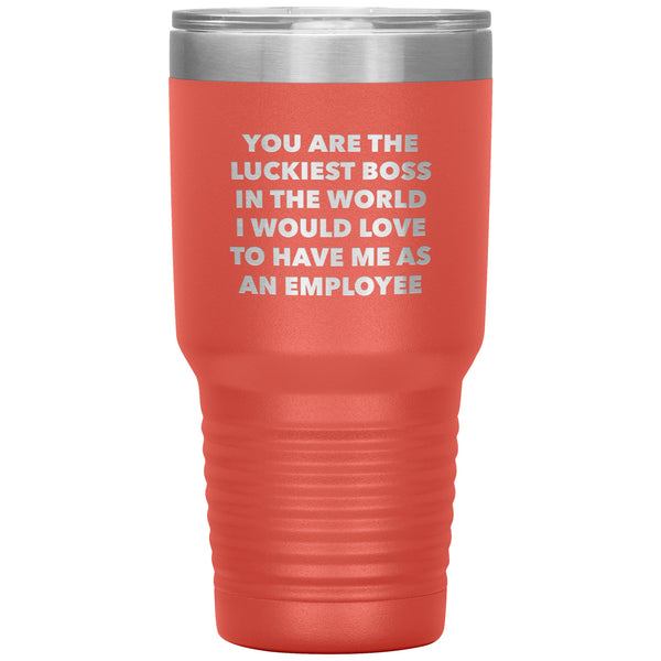 Luckiest Boss in the World Mug Funny Gifts for Bosses Boss Tumbler Insulated Travel Cup Gift Idea for Boss 30oz BPA Free