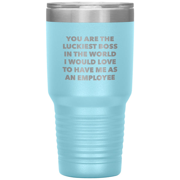 Luckiest Boss in the World Mug Funny Gifts for Bosses Boss Tumbler Insulated Travel Cup Gift Idea for Boss 30oz BPA Free