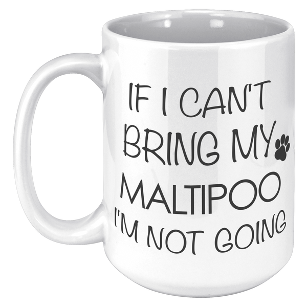 Maltipoo_Mug_If_I_Cant_Bring_My_Maltipo_15oz_White_LH_Mockup.png