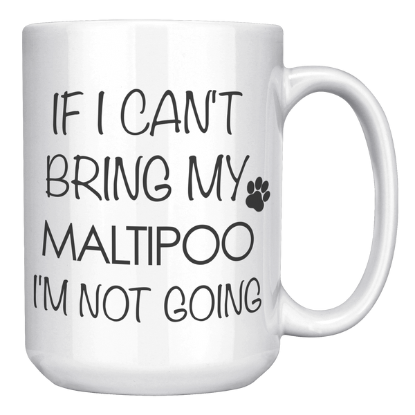 Maltipoo_Mug_If_I_Cant_Bring_My_Maltipo_15oz_White_RH_Mockup.png