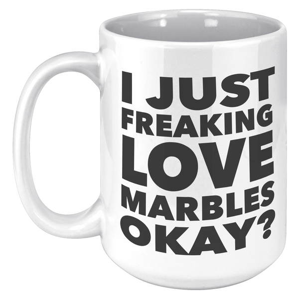 Marble_Collector_Gifts_I_Just_Freaking_L_15oz_White_LH_Mockup.png