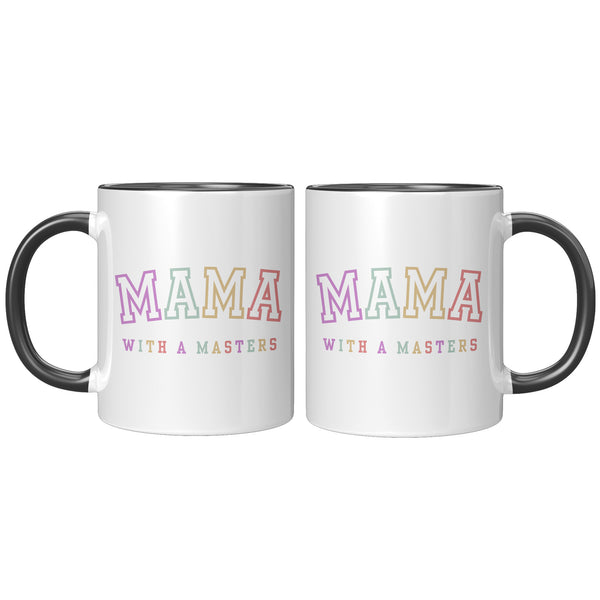 Masters Degree Gift, Masters Graduation, Masters Degree Gifts, Masters Mug, Mother's Day Gift, Mug for Mom, Mama with a Masters Coffee Cup
