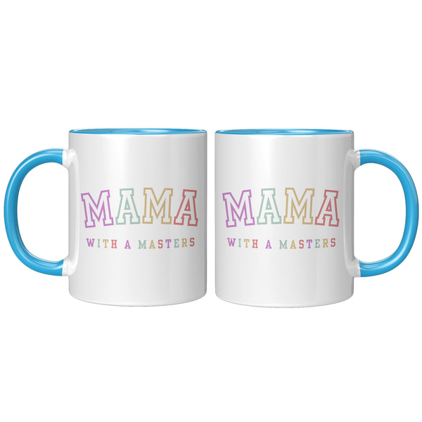 Masters Degree Gift, Masters Graduation, Masters Degree Gifts, Masters Mug, Mother's Day Gift, Mug for Mom, Mama with a Masters Coffee Cup