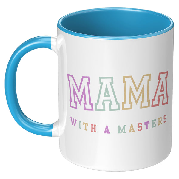 Masters Degree Gift, Masters Graduation, Masters Degree Gifts, Masters Mug, Mother's Day Gift, Mug for Mom, Mama with a Masters Coffee Cup