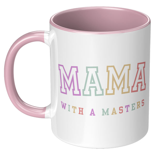 Masters Degree Gift, Masters Graduation, Masters Degree Gifts, Masters Mug, Mother's Day Gift, Mug for Mom, Mama with a Masters Coffee Cup