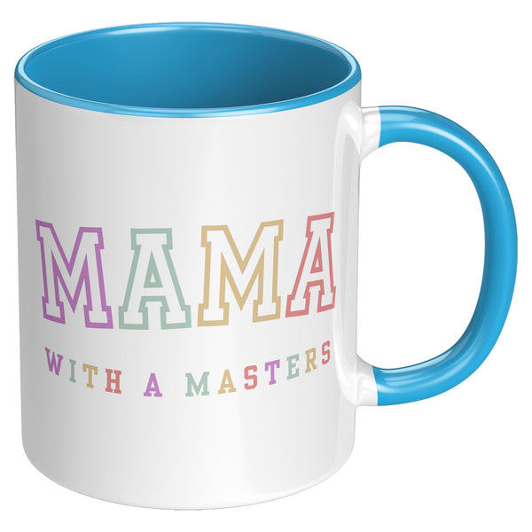 Masters Degree Gift, Masters Graduation, Masters Degree Gifts, Masters Mug, Mother's Day Gift, Mug for Mom, Mama with a Masters Coffee Cup