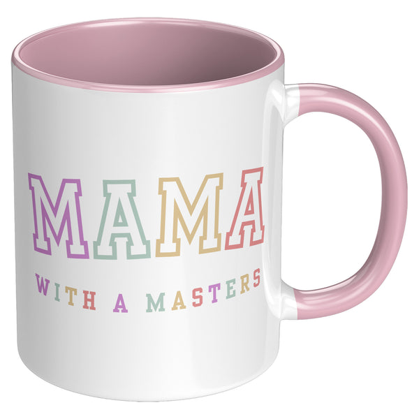 Masters Degree Gift, Masters Graduation, Masters Degree Gifts, Masters Mug, Mother's Day Gift, Mug for Mom, Mama with a Masters Coffee Cup