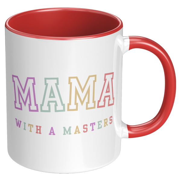 Masters Degree Gift, Masters Graduation, Masters Degree Gifts, Masters Mug, Mother's Day Gift, Mug for Mom, Mama with a Masters Coffee Cup