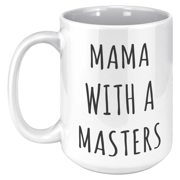 Masters_Degree_Mug_for_Mom_Mama_with_a_M_15oz_White_LH_Mockup.png
