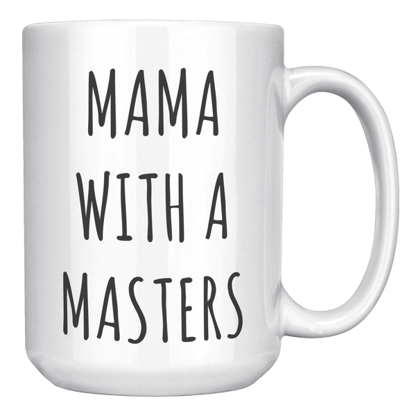 Masters_Degree_Mug_for_Mom_Mama_with_a_M_15oz_White_RH_Mockup.png