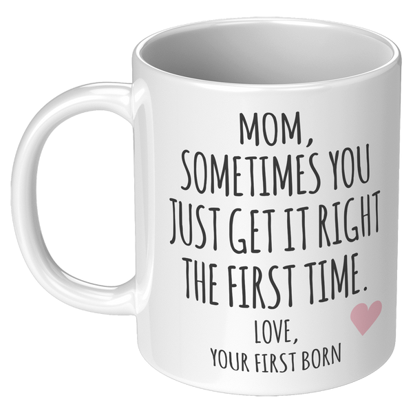 Mom_Sometimes_You_Just_Get_It_Right_The_11oz_White_LH_Mockup.png